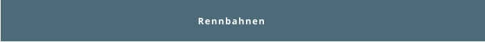 Rennbahnen